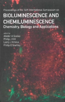 Bioluminescence And Chemiluminescence: Chemistry, Biology And Applications