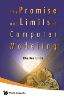 Promise And Limits Of Computer Modeling, The