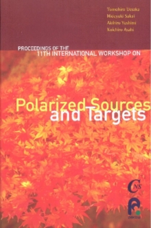 Polarized Sources And Targets - Proceedings Of The Eleventh International Workshop