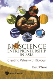 Bioscience Entrepreneurship In Asia: Creating Value With Biology