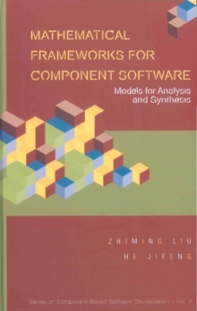 Mathematical Frameworks For Component Software: Models For Analysis And Synthesis