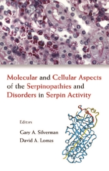 Molecular And Cellular Aspects Of The Serpinopathies And Disorders In Serpin Activity