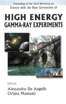 Science With The New Generation Of High Energy Gamma-ray Experiments - Proceedings Of The Third Workshop