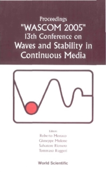 Waves And Stability In Continuous Media - Proceedings Of The 13th Conference On Wascom 2005