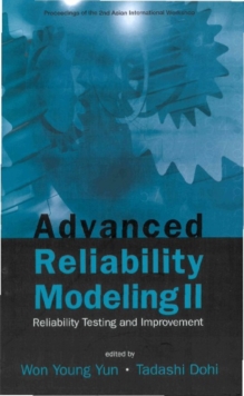 Advanced Reliability Modeling Ii: Reliability Testing And Improvement - Proceedings Of The 2nd International Workshop (Aiwarm 2006)