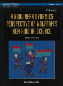 Nonlinear Dynamics Perspective Of Wolfram's New Kind Of Science, A (In 2 Volumes) - Volume I