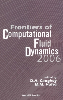 Frontiers Of Computational Fluid Dynamics 2006