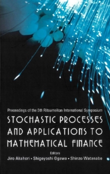 Stochastic Processes And Applications To Mathematical Finance - Proceedings Of The 5th Ritsumeikan International Symposium