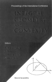 Integral Geometry And Convexity - Proceedings Of The International Conference