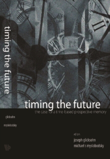 Timing The Future: The Case For A Time-based Prospective Memory