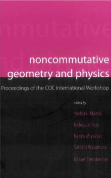 Noncommutative Geometry And Physics - Proceedings Of The Coe International Workshop