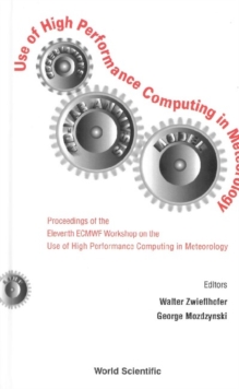 Use Of High Performance Computing In Meteorology - Proceedings Of The Eleventh Ecmwf Workshop