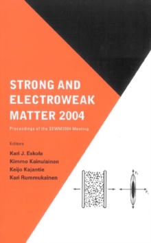 Strong And Electroweak Matter 2004 - Proceedings Of The Sewm2004 Meeting