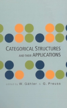 Categorical Structures And Their Applications - Proceedings Of The North-west European Category Seminar