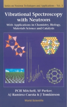 Vibrational Spectroscopy With Neutrons - With Applications In Chemistry, Biology, Materials Science And Catalysis