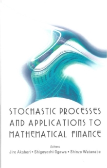 Stochastic Processes And Applications To Mathematical Finance - Proceedings Of The Ritsumeikan International Symposium