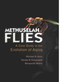 Methuselah Flies: A Case Study In The Evolution Of Aging