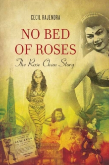 No Bed of Roses : The Rose Chan Story