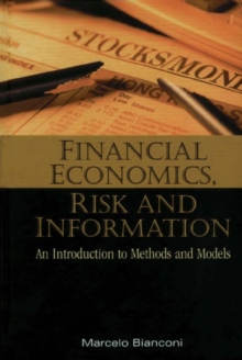 Financial Economics, Risk And Information: An Introduction To Methods And Models