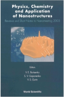 Physics, Chemistry And Application Of Nanostructures: Reviews And Short Notes To Nanomeeting 2003