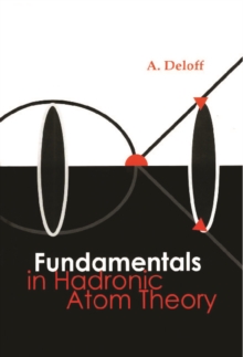 Fundamentals In Hadronic Atom Theory