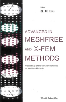 Advances In Meshfree And X-fem Methods (Vol 2) - With Cd-rom, Proceedings Of The 1st Asian Workshop On Meshfree Methods