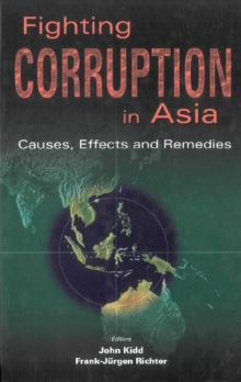 Fighting Corruption In Asia: Causes, Effects And Remedies