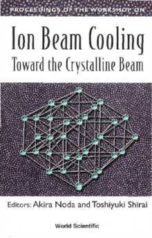 Ion Beam Cooling: Toward The Crystalline Beam - Proceedings Of The Workshop