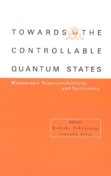 Toward The Controllable Quantum States: Mesoscopic Superconductivity And Spintronics