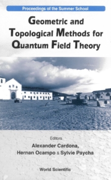 Geometric And Topological Methods For Quantum Field Theory - Proceedings Of The Summer School