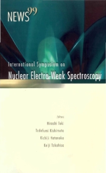 News 99, Proceedings Of The International Symposium On Nuclear Electro-weak Spectroscopy For Symmetries In Electro-weak Nuclear-processes