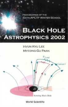 Black Hole Astrophysics 2002, Proceedings Of The Sixth Apctp Winter School