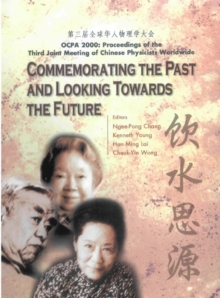 Commemorating The Past And Looking Towards The Future (Ocpa 2000), Proceedings Of The Third Joint Meeting Of Chinese Physicists Worldwide