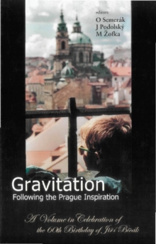 Gravitation: Following The Prague Inspiration: A Volume In Celebration Of The 60th Birthday Of Jiri Bicak