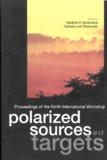 Polarized Sources And Targets, Proceedings Of The Ninth International Workshop