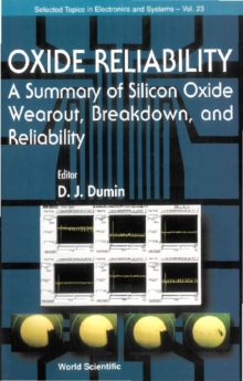 Oxide Reliability: A Summary Of Silicon Oxide Wearout, Breakdown, And Reliability