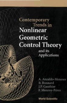 Contemporary Trends In Nonlinear Geometric Control Theory And Its Applications