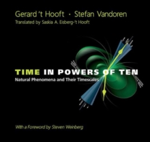 Time In Powers Of Ten: Natural Phenomena And Their Timescales, Hardback Book Time In Powers Of Ten: Natural Phenomena And Their Timescales, Hardback Book