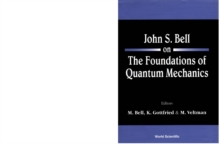 John S Bell On The Foundations Of Quantum Mechanics