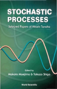 Stochastic Processes: Selected Papers On Hiroshi Tanaka