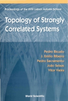 Topology Of Strongly Correlated Systems, Procs Of The Xviii Lisbon Autumn School