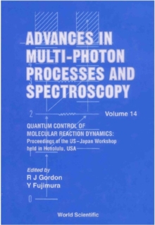 Advances In Multi-photon Processes And Spectroscopy, Vol 14 - Proceedings Of The Usa"japan Workshop