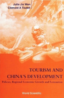 Tourism And China's Development- Policies, Regional Economic Growth & Ecotourism