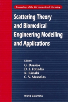 Scattering Theory And Biomedical Engineering Modelling And Applications - Proceedings Of The 4th International Workshop