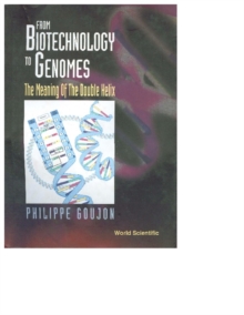 From Biotechnology To Genomes: The Meaning Of The Double Helix