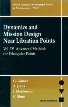 Dynamics And Mission Design Near Libration Points, Vol Iv: Advanced Methods For Triangular Points