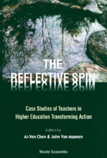 Reflective Spin, The: Case Studies Of Teachers In Higher Education Transforming Action