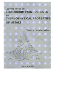 Lecture Notes On Equilibrium Point Defects And Thermophysical Properties Of Metals