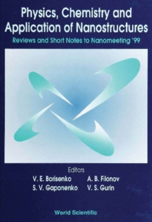 Physics, Chemistry And Application Of Nanostructures: Reviews And Short Notes To Nanomeeting '99