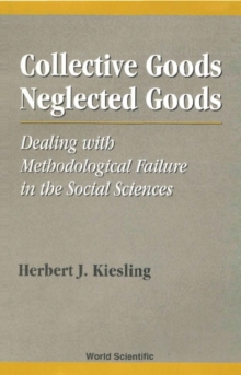 Collective Goods, Neglected Goods: Dealing With Methodological Failure In The Social Sciences